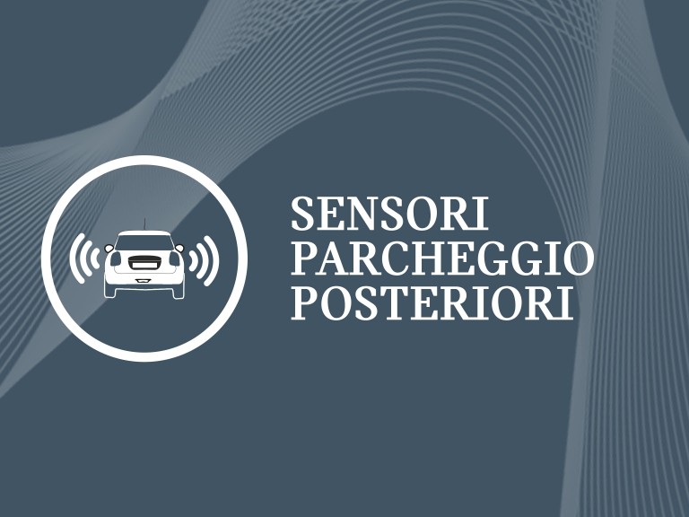 SENSORI PARCHEGGIO POSTERIORI